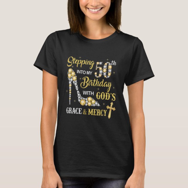 Camiseta Stepping Into My 50th Birthday With God's Grace An (Frente)