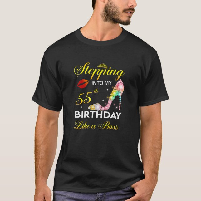 Camiseta Stepping Into My 55Th Birthday Like A Boss Since 1 (Frente)