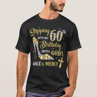Camiseta Stepping Into My 60th Birthday with God's Grace an