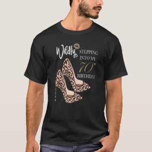 Camiseta Stepping Into My 70th Birthday Leopard Print Cheet