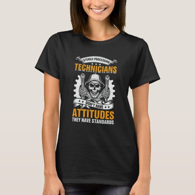 Camiseta Sterile Processing Technicians Don't Have Attitude (Frente)