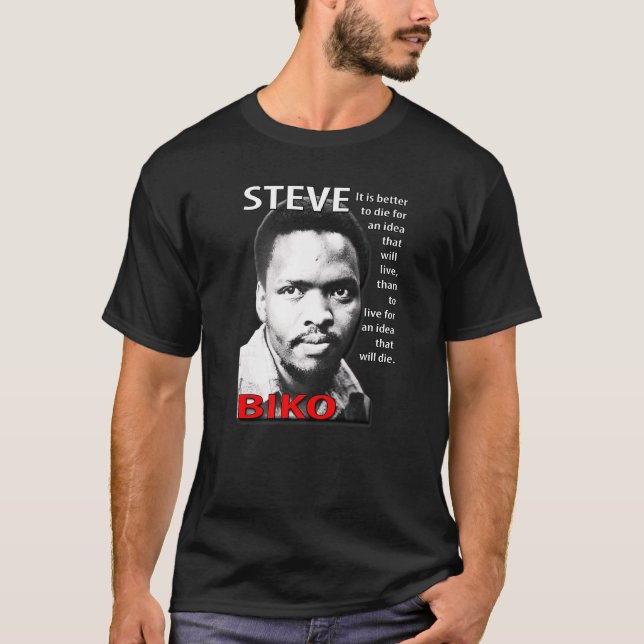 Camiseta Steve Biko É Melhor Morrer Por Uma Ideia (Frente)