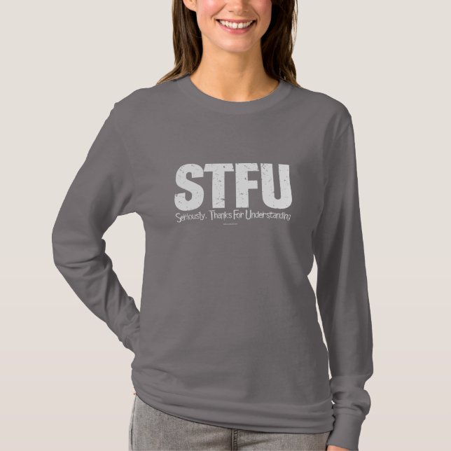 Camiseta STFU: Sério, Obrigados Para Compreender (Frente)