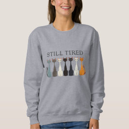 Camiseta Still Tired Cats - Cat Mom Lover - Funny Graphic