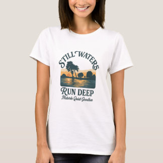 Camiseta Still Waters Run Deep – Nature Landscape