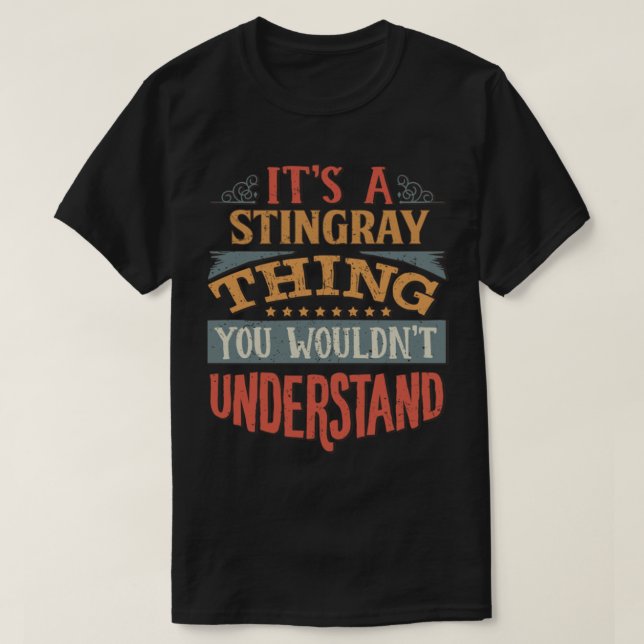 Camiseta Stingray It's A Stingray Thing You Wouldn't Unders (Frente do Design)