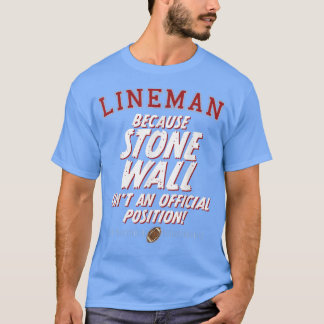 Camiseta Stone Wall Position, Engraçado Lineman Graphi