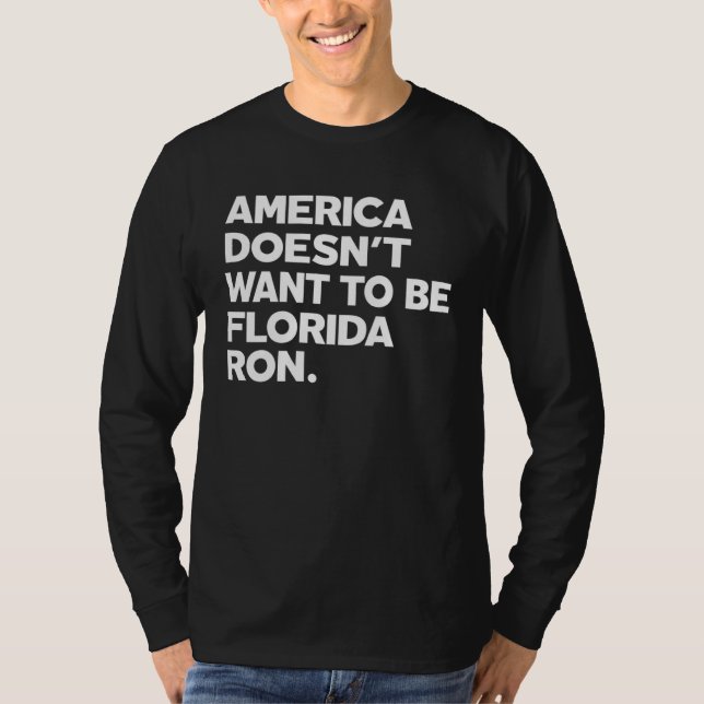 Camiseta Stop Ron DeSantis from Turning US into Florida (Frente)