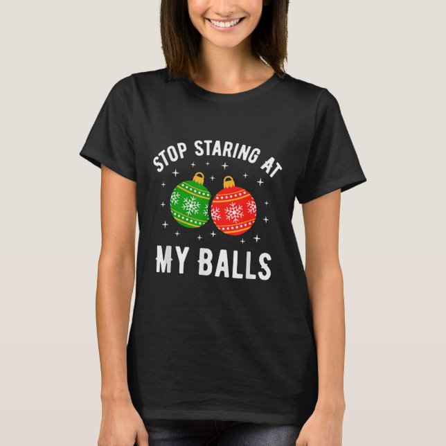 Camiseta Stop Staring At My Funny Dirty Christmas Adult Hum (Frente)