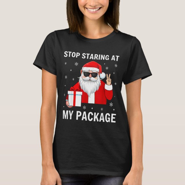 Camiseta Stop Staring At My Package Christmas Adult Humor F (Frente)