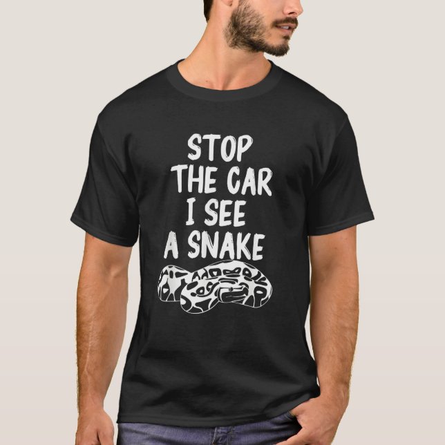 Camiseta Stop The Car I See A Snake Ball Python Pythons Rep (Frente)