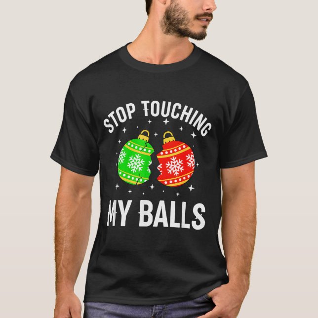 Camiseta Stop Touching My Funny Dirty Christmas Adult Humor (Frente)