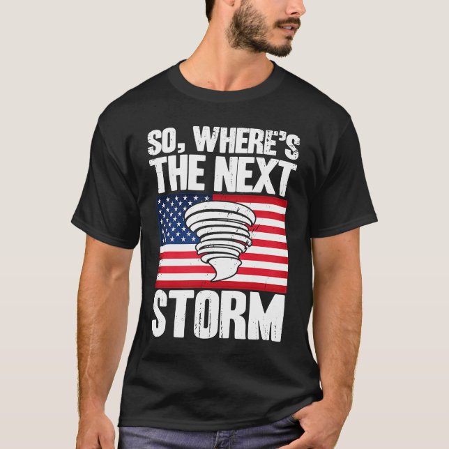 Camiseta Storm Chaser Hurricane Meteorology The Next Storm  (Frente)