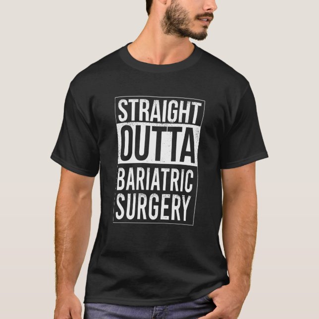 Camiseta Straight out of Bariatric Surgery Gastric Sleeve (Frente)