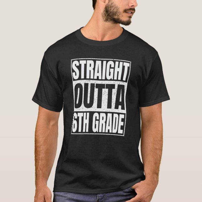 Camiseta Straight Outta 6th Grade Class Of School Sixth Gra (Frente)