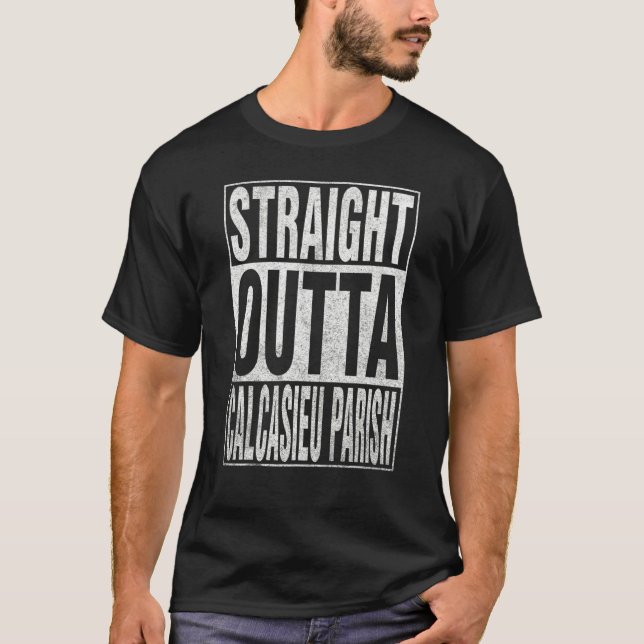 Camiseta STRAIGHT OUTTA CALCASIEU PARISH Cool Home Quote (Frente)
