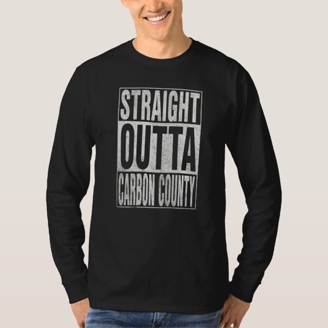 Camiseta STRAIGHT OUTTA CARBON COUNTY Cool Home Quote   (Frente)