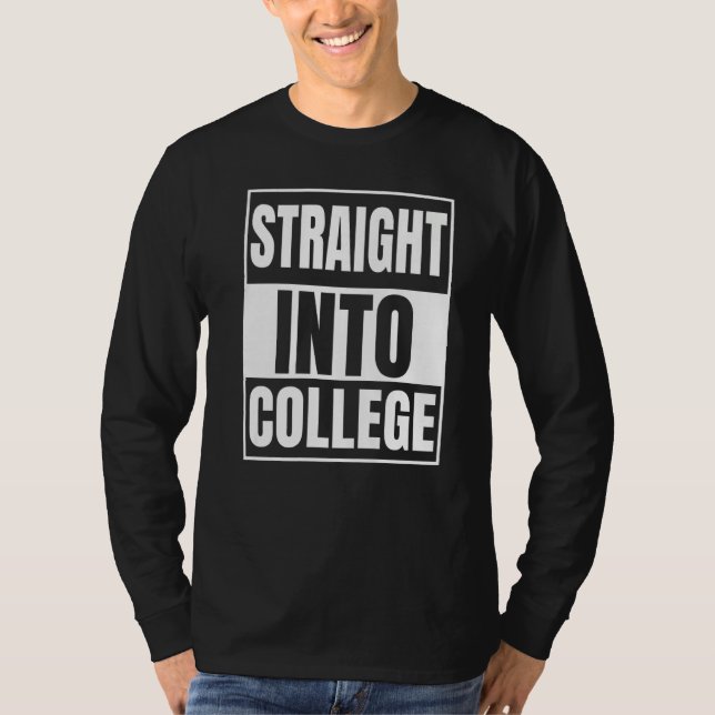 Camiseta Straight Outta High School - Straight Into College (Frente)