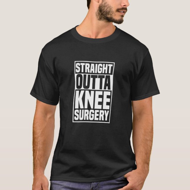Camiseta Straight Outta Knee Surgery Knee Replacement Get W (Frente)