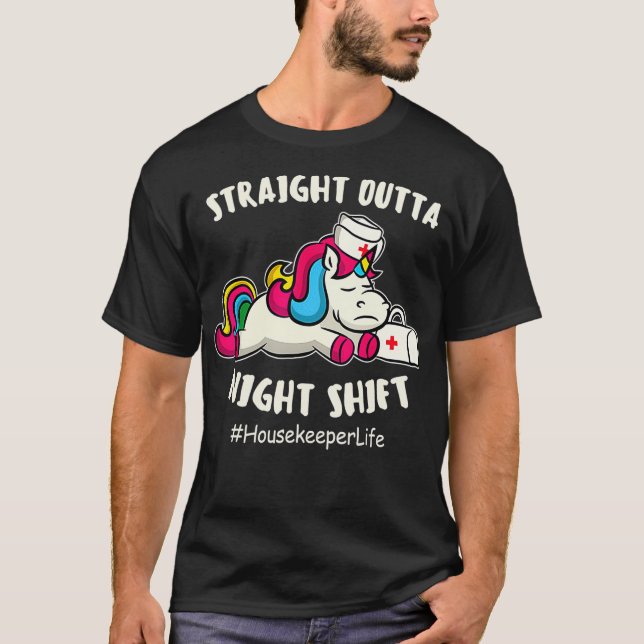 Camiseta Straight Outta Night Shift Housekeeper Life Unicor (Frente)