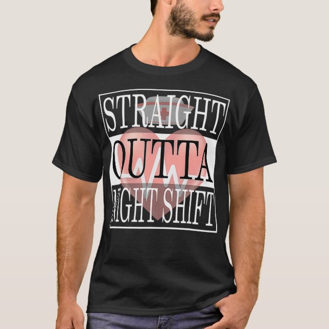 Camiseta Straight Outta Night Shift Nurse Ideas Medical RN  (Frente)