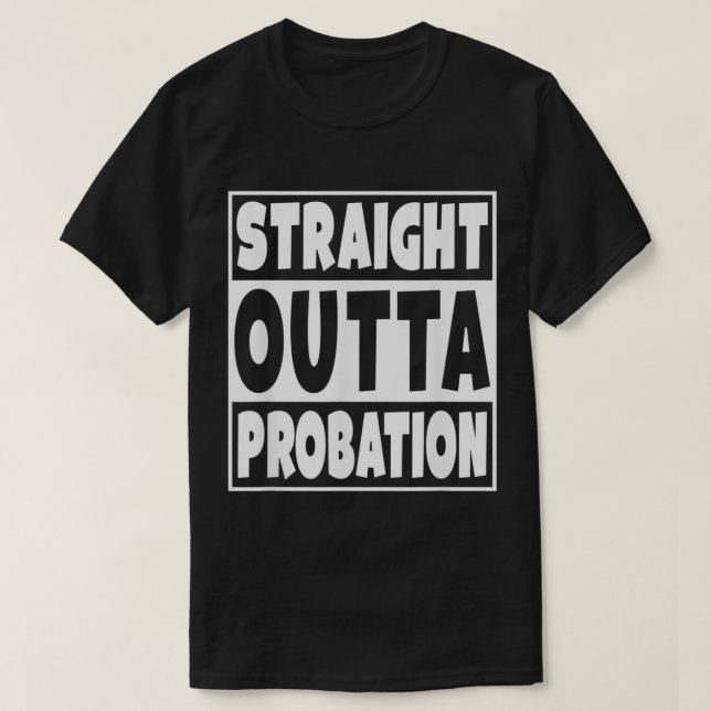 Camiseta Straight Outta Probation  (Frente do Design)