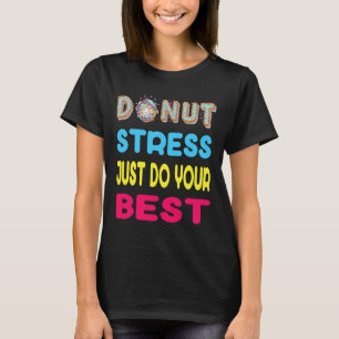 Camiseta Stress Apenas Faça Seu Melhor Presente No Dia De T