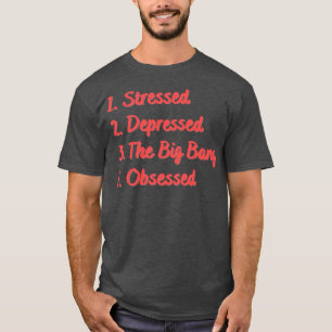 Camiseta Stress Deprimiu O Big Bang Obcecado