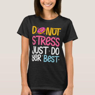 Camiseta Stress Faz O Melhor Que Puderes, Professora Do Dia