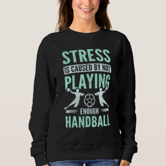 Camiseta Stress is caused by not playing enough handball