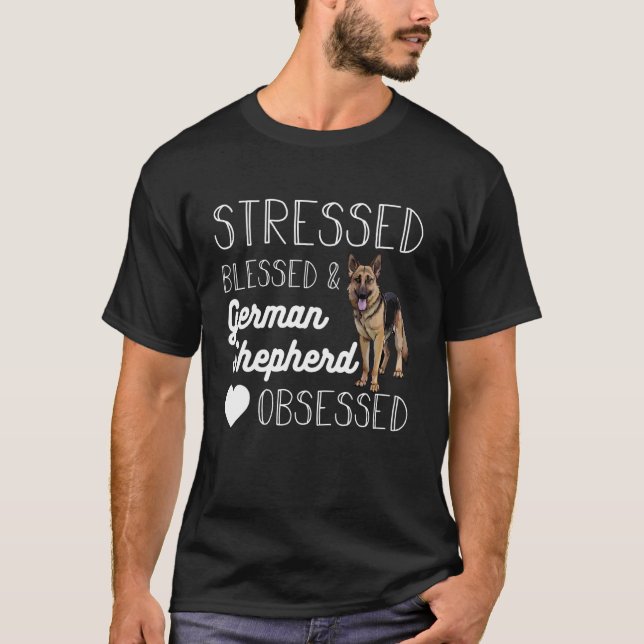 Camiseta Stressed Blessed and German Shepherd Obsessed Desi (Frente)