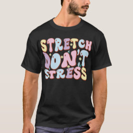 Camiseta Stretch Don’t Stress