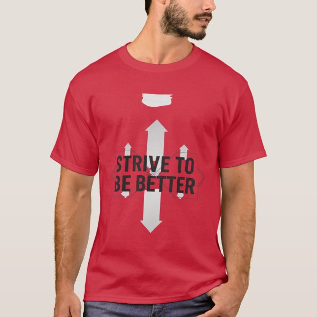 Camiseta Strive To Be Better – Self Improvement Motivation  (Frente)