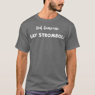 Camiseta Stromboli Alguém Disse Strombolipizza Ditos 3