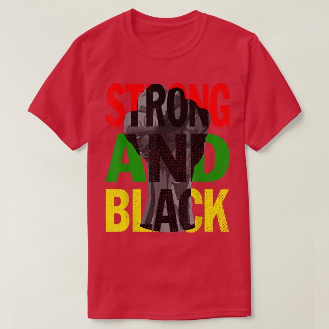 Camiseta Strong And Black Fist Hand Black History Month Bla (Frente do Design)