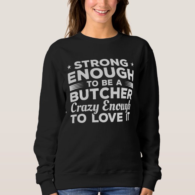 Camiseta Strong Enough To Be A Butcher Crazy Enough To Love (Frente)
