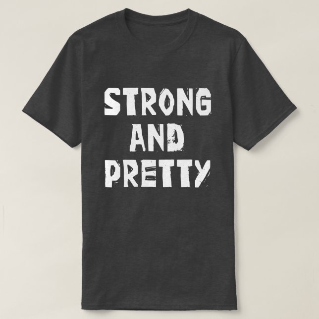 Camiseta Strong & Pretty-Worlds Strongest Man (Frente do Design)