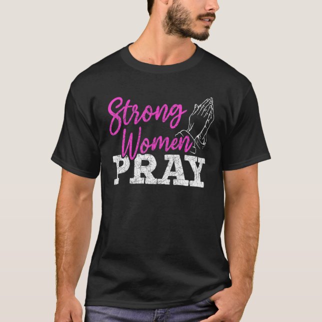 Camiseta Strong Women Pray Christian Savior Jesus Christ Go (Frente)