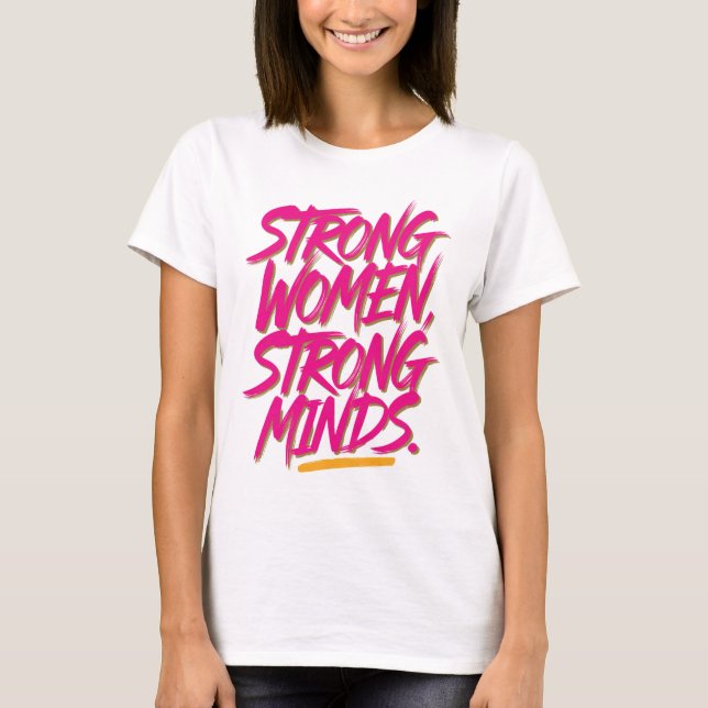 Camiseta Strong women, strong minds. (Frente)