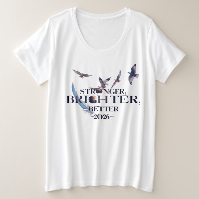 Camiseta Stronger Brighter Better 2026 | Elegant Freedom  (Frente do Design)