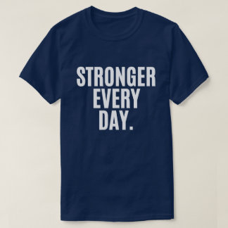 Camiseta Stronger Every Day Gym Shirt – Fitness Motivation 