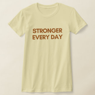 Camiseta Stronger Every Day Women’s Shirt – Inspirational S
