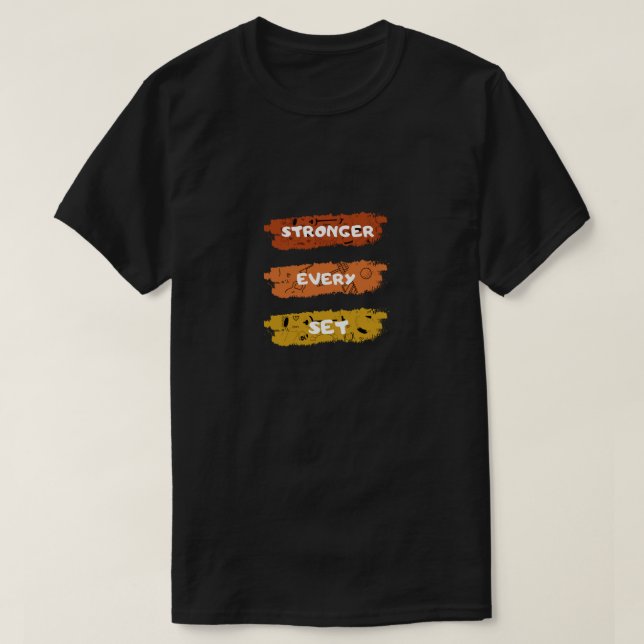 Camiseta Stronger Every Set Gym Motivation (Frente do Design)