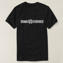 Camiseta STRONGER Not Stranger - Arte por Letra Motivaciona