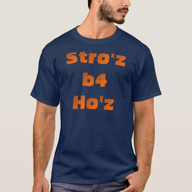 Camiseta Stro'z b4 Ho'z (Frente)