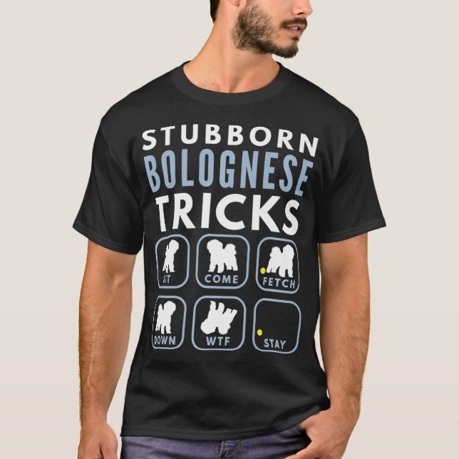 Camiseta Stubborn Bichon Bolognese Tricks - Formação de cãe (Frente)