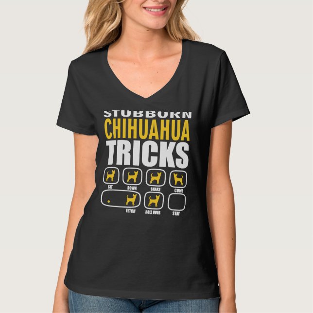 Camiseta Stubborn Chihuahua Tricks Engraçado (Frente)