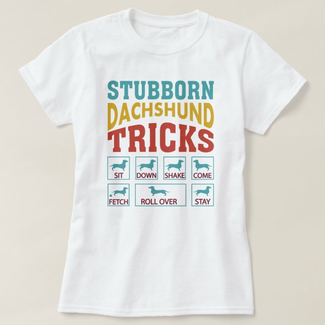 Camiseta Stubborn Dachshund (Frente do Design)