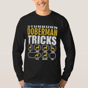 Camiseta Stubborn Doberman Tricks Engraçado