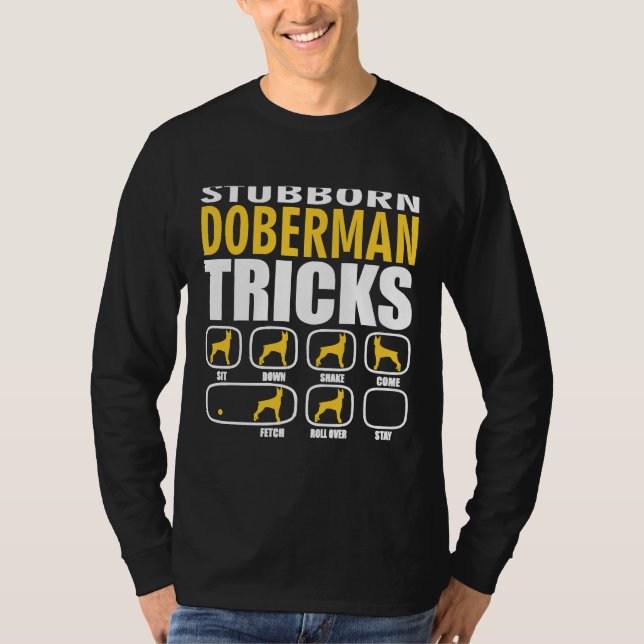 Camiseta Stubborn Doberman Tricks Engraçado (Frente)